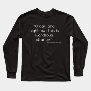 "But This is Wondrous Strange" Long Sleeve T-Shirt